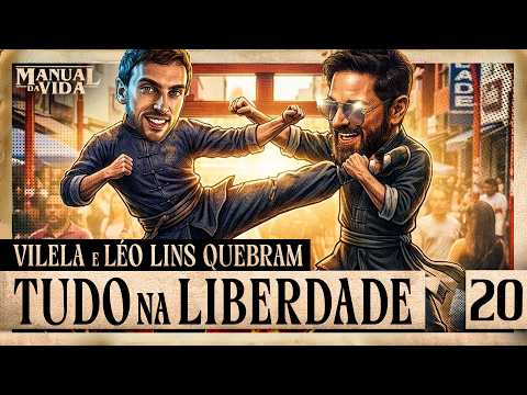 VILELA E LÉO LINS QUEBRAM TUDO NA LIBERDADE – Manual da Vida #020