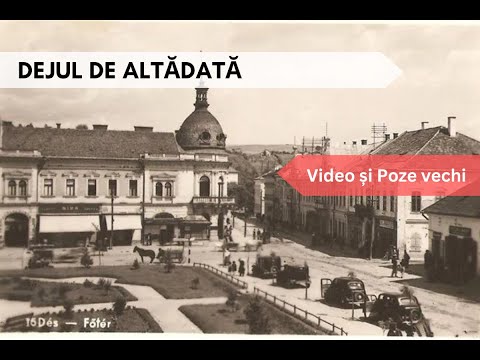 Dejul vechi, de altădată / The Old Dej of Yesteryear