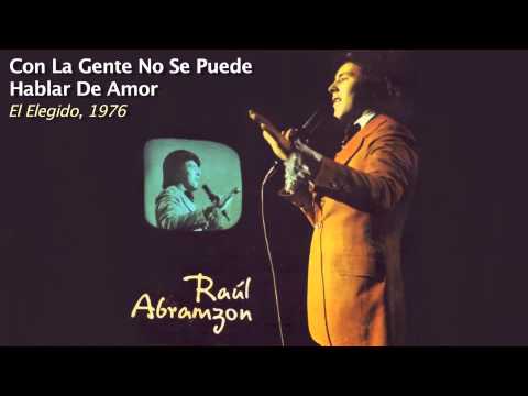 Con La Gente No Se Puede Hablar De Amor - Raul Abramzon
