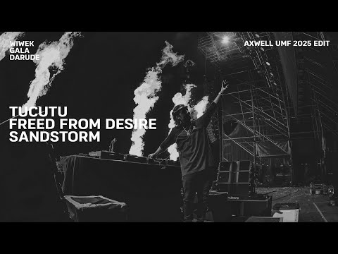 Wiwek X Gala X Darude - TUCUTU X Freed From Desire X Sandstorm (Axwell UMF 2025 Edit)