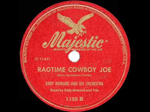 1947 HITS ARCHIVE: Ragtime Cowboy Joe - Eddy Howard