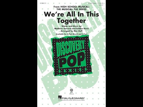 We're All in This Together (from HSM: The Musical: The Series) (3-Part Mixed Choir) - Arr. Mac Huff
