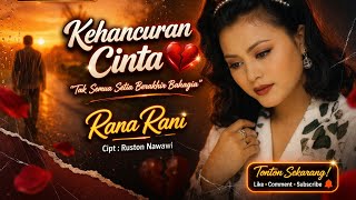 Download lagu KEHANCURAN CINTA ! RANA RANI [[ VIDEO MUSIC ]] mp3