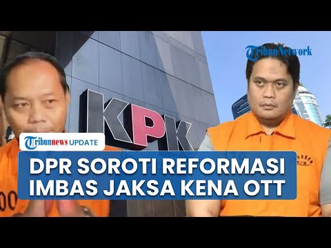 Komisi III DPR Prihatin Jaksa Kembali Terjerat OTT KPK