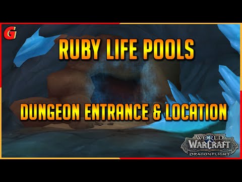 Ruby Life Pools Dungeon Entrance and Location - Dragonflight