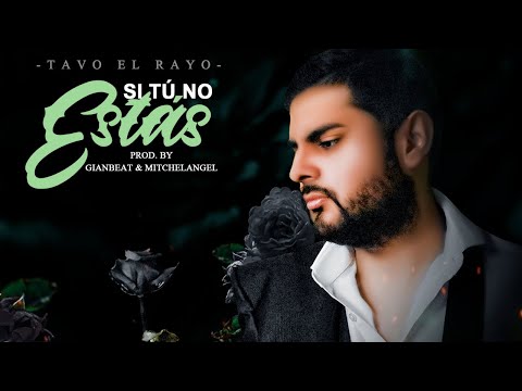 Tavo el Rayo - Si Tu No Estas (Video Oficial)