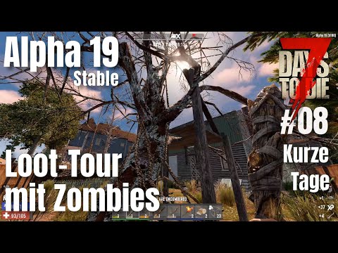 Kurze Tage s02e08: Loot-Tour mit Zombies - 7 Days To Die A19 | Linux