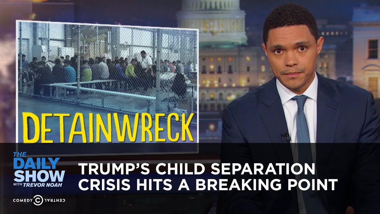 Trumpâ€™s Child Separation Crisis Hits a Breaking Point | The Daily Show - YouTube