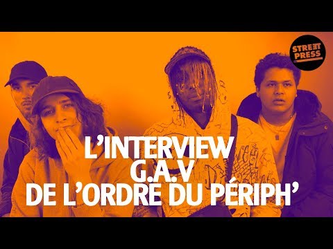 L'interview G.A.V de l'Ordre du Périph'