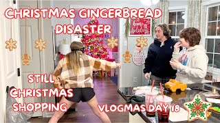 CHRISTMAS GINGERBREAD DISASTER | STILL CHRISTMAS SHOPPING | Vlogmas Day 18 | Family 5 Vlogs