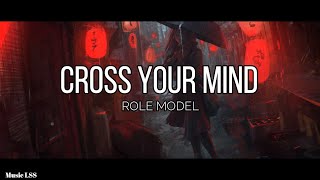 ROLE MODEL - cross your mind (Lyrics)