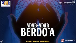 Download lagu Agar Doa Dikabulkan #10: Pasal Keempat | Adab-Adab Berdoa - Khalid Basalamah mp3