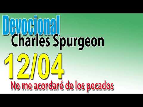 Devocional Charles Spurgeon 12/04 - No me acordaré de los pecados