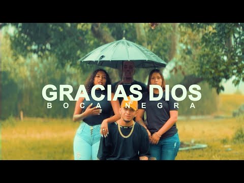 BOCA NEGRA - GRACIAS DIOS (Video Oficial)