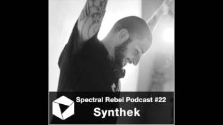 Spectral Rebel Podcast #22 Synthek