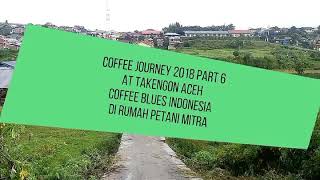 preview picture of video 'Coffee Journey 2018 Part 6 At Takengon Aceh Coffee Blues Indonesia'