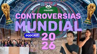 CONTROVERSIAS DE LA COPA MUNDIAL FÚTBOL MÉXICO  2026