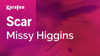 Scar - Missy Higgins | Karaoke Version | KaraFun