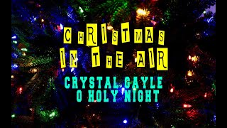 CRYSTAL GAYLE - O HOLY NIGHT