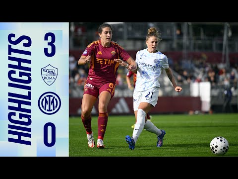 SCONFITTA PER LE NERAZZURRE |  ROMA 3-0 INTER| SERIE A WOMEN | HIGHLIGHTS