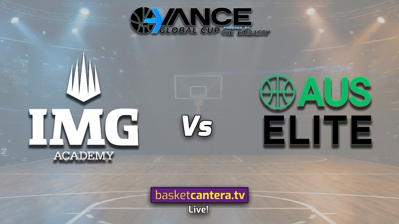 IMG ACADEMY BRADENTON USA vs AUSTRALIA ELITE.- AVANCE GLOBAL CUP 2026 #BasketCantera.TV