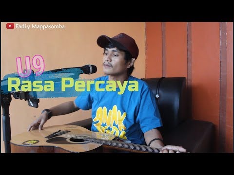 U9 - Rasa Percaya ( Fadly Mappasomba Cover )