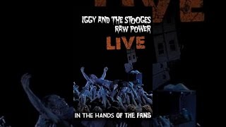 Iggy and the Stooges - Raw Power Live: In the Hands of the Fans