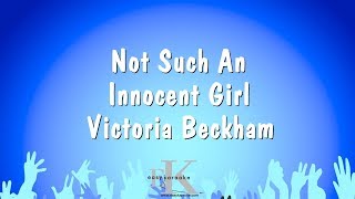 Not Such An Innocent Girl - Victoria Beckham (Karaoke Version)