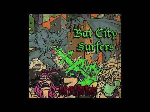 Fear of a Bat Planet (FULL ALBUM) - Bat City Surfers