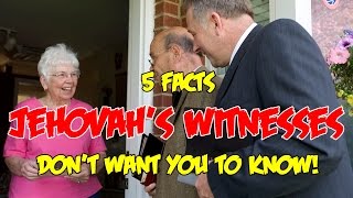 5 Facts Jehovah's Witnesses Don't Want You to Know