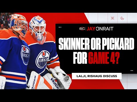 Should the Oilers start Skinner or Pickard in Game 4?