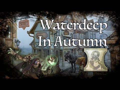 D&D  Ambience - [DH] - Waterdeep in Autumn
