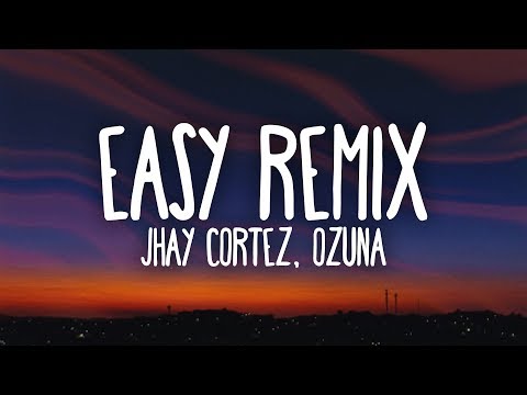 Jhay Cortez, Ozuna - Easy Remix (Letra / Lyrics)