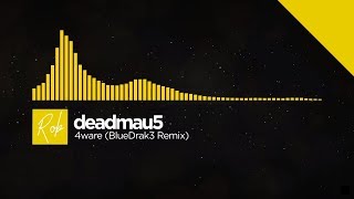 deadmau5 - 4ware (BlueDrak3 Remix)