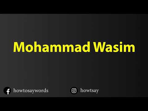 How To Pronounce Mohammad Wasim