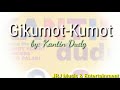 Gikumot-Kumot 🎵With Lyrics by Kantin Dudg