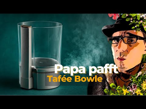 Papa pafft (und trinkt) die TAFÉE BOWLE | Vaporizer