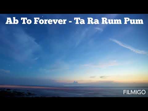 Ab To Forever (Ta Ra Rum Pum) -  KK, Shreya Ghoshal, Vishal Dadlani Full Audio.