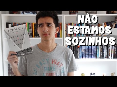 MELHOR SCI-FI EVER | O Problema dos Tr�s Corpos, de Cixin Liu