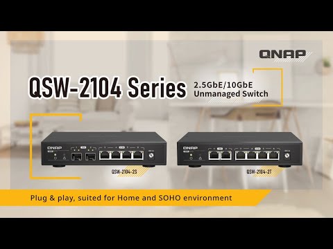 QSW-2104 Series 2.5GbE/10GbE Unmanaged Switch: Plug & play, suited for Home and SOHO environment