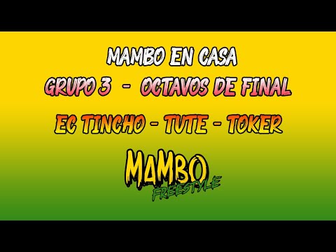 EC TINCHO vs TUTE vs TOKER - Grupo 3 - Octavos - Mambo en casa
