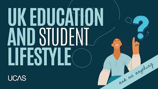 The UCAS International Podcast: AMA: Education and Lifestyle