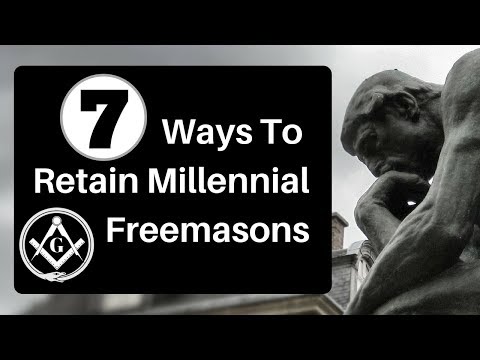Seven Ways To Retain Millennial Freemasons