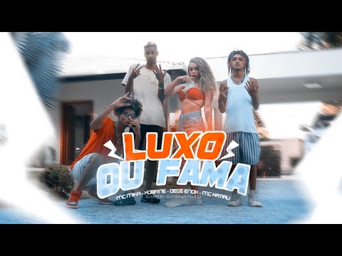 LUXO OU FAMA - MC MIKA, KOBAINE, DEGE ENOK, MC KATIAU (TROPA DO 7lc)