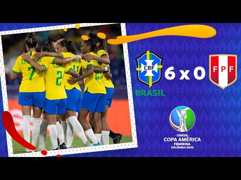 Video - Brasil 6 x 0 Peru - Copa América de Futebol Feninino 2022!