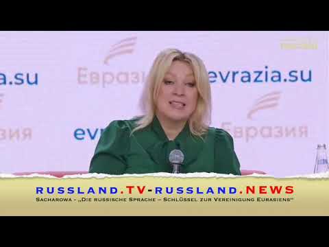Sacharowa  – „Die russische Sprache – Schlüssel zur Vereinigung Eurasiens“