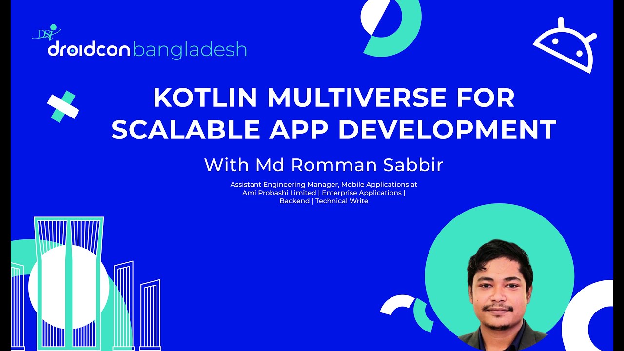 Kotlin Multiverse for Scalable App Development | MD. Romman Sabbir | droidcon Bangladesh 2025