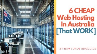 6 CHEAP Web Hosting In Australia That WORK in 2024
