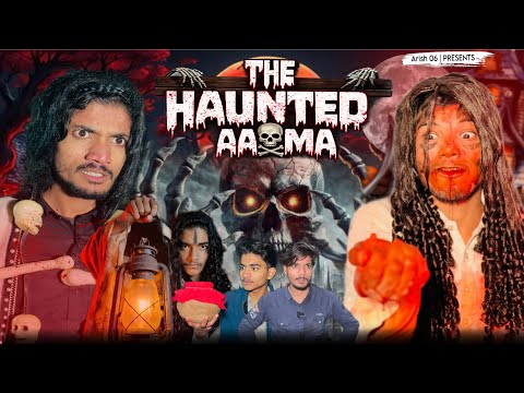 THE HAUNTED AATMA || BHOOT COMEDY || ARISH 06 