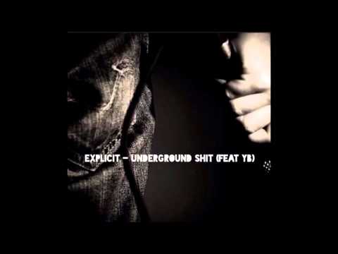 Explicit - Underground Shit (Feat. YB)